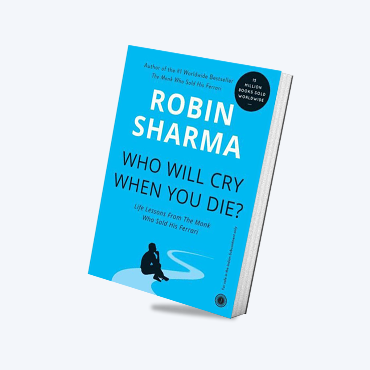 Who Will Cry When You Die? by Robin Sharma